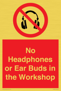 No Headphones or Ear Buds in the Workshop